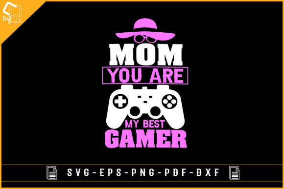Celebrate Gaming Love with Mom You Are My Best Gamer Sublimation Designs