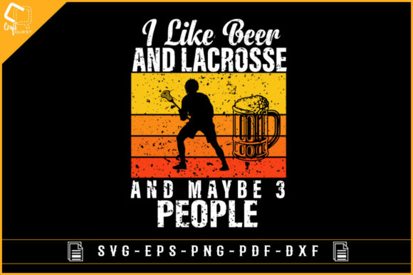 Embrace the Spirit: I Like Beer and Lacrosse with 3 People