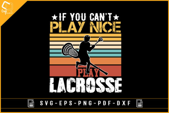 Embrace the Spirit: If You Can't Play Nice, Play Lacrosse
