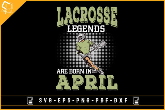 Lacrosse Legends Are Born in April