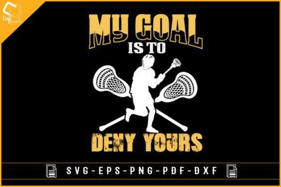My Goad is to Deny Yours Lacrosse Design